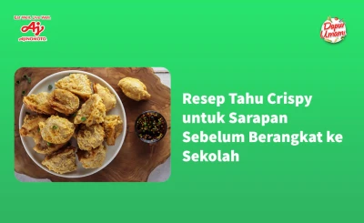Resep Tahu Crispy untuk Sarapan Sebelum Berangkat ke Sekolah